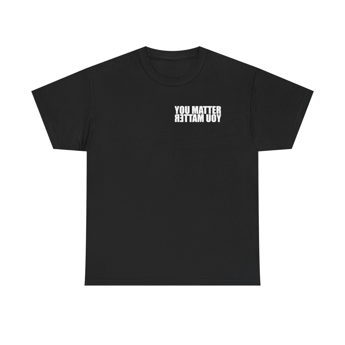 You Matter mirrored lettering Adult Tee | Motivational message, back print with front reflection
