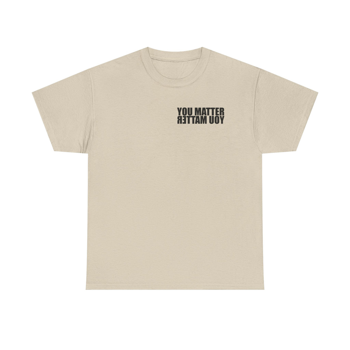You Matter mirrored lettering Adult Tee | Motivational message, back print with front reflection