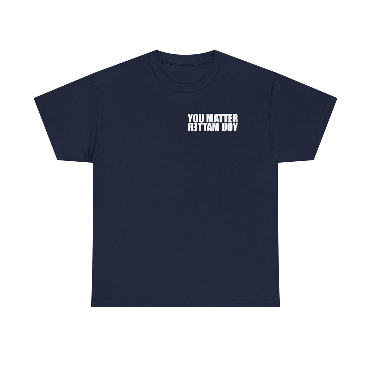 You Matter mirrored lettering Adult Tee | Motivational message, back print with front reflection