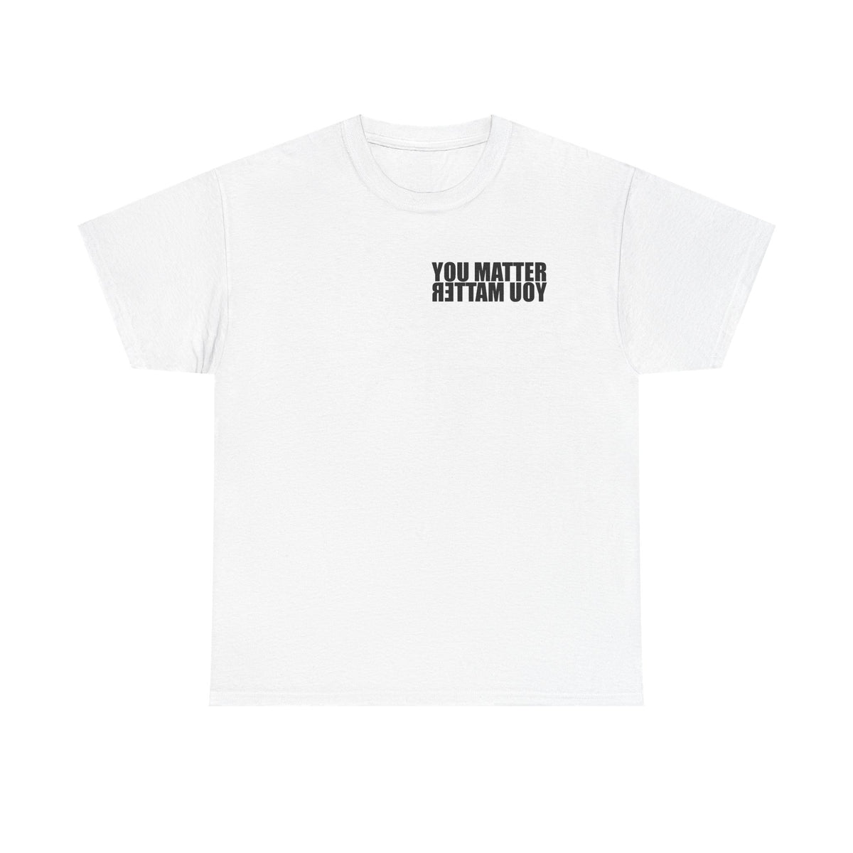 You Matter mirrored lettering Adult Tee | Motivational message, back print with front reflection
