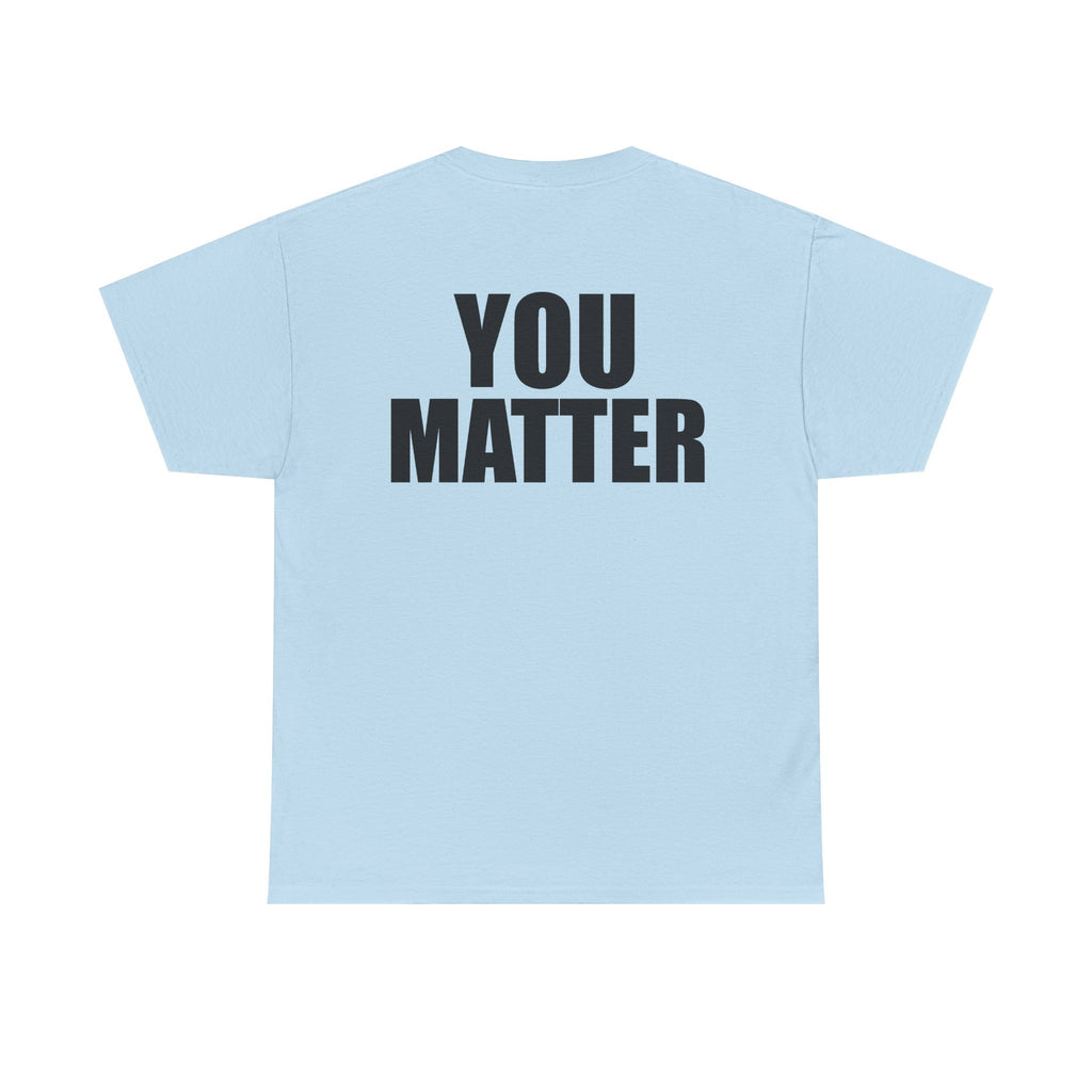 You Matter mirrored lettering Adult Tee | Motivational message, back print with front reflection