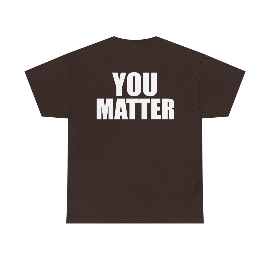 You Matter mirrored lettering Adult Tee | Motivational message, back print with front reflection