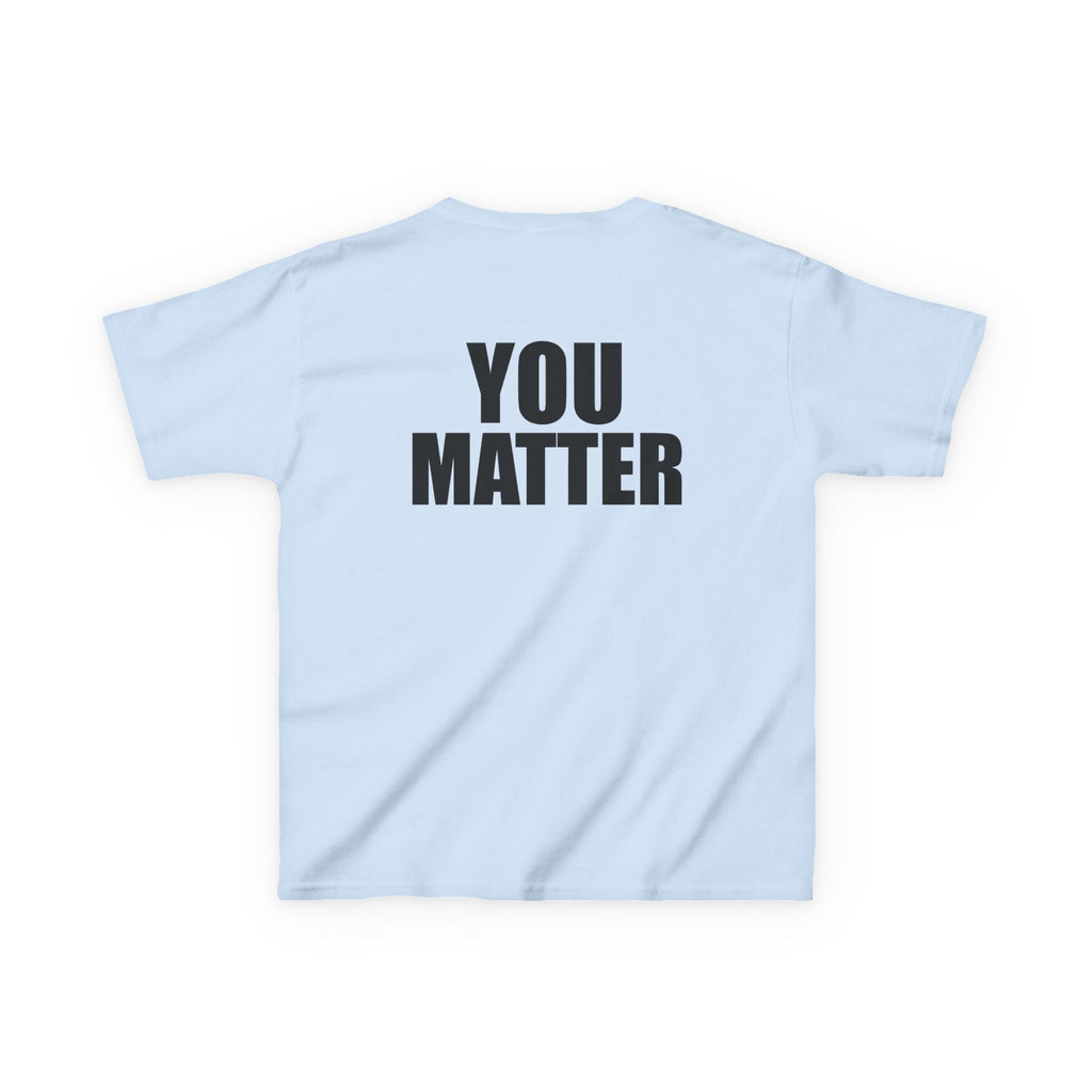 Kids You Matter T-Shirt | Positive Message