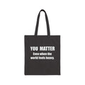 You Matter Tote Bag Black | Inspirational typography canvas tote, mental health message