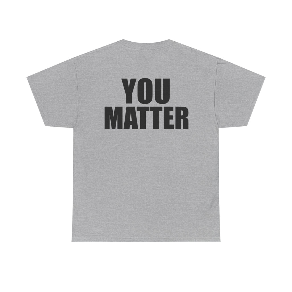 You Matter mirrored lettering Adult Tee | Motivational message, back print with front reflection