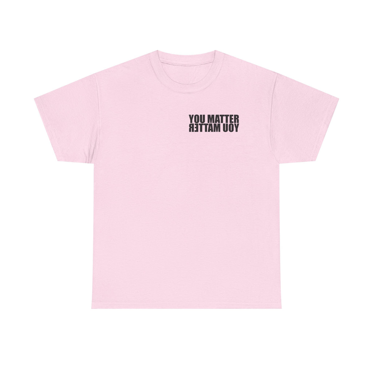 You Matter mirrored lettering Adult Tee | Motivational message, back print with front reflection